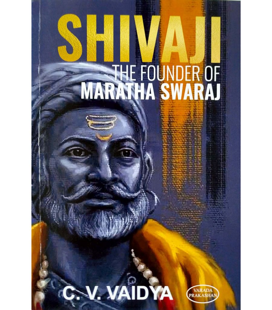 Shivaji The Founder Of Maratha Swaraj